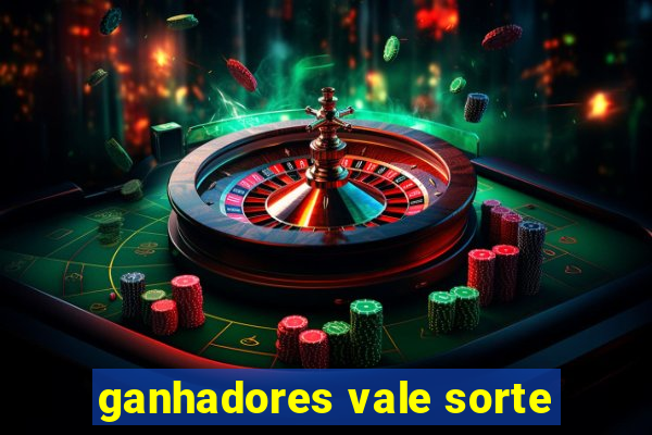 ganhadores vale sorte